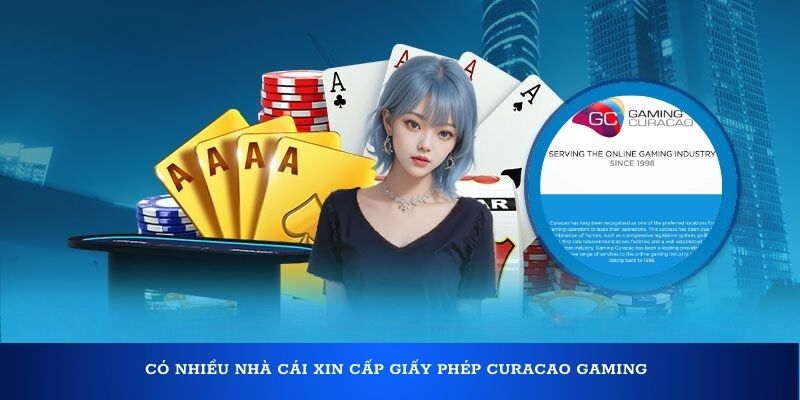 Có nhiều nhà cái xin cấp giấy phép Curacao Gaming