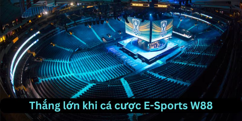 Thắng lớn khi cá cược tại E-Sports W88